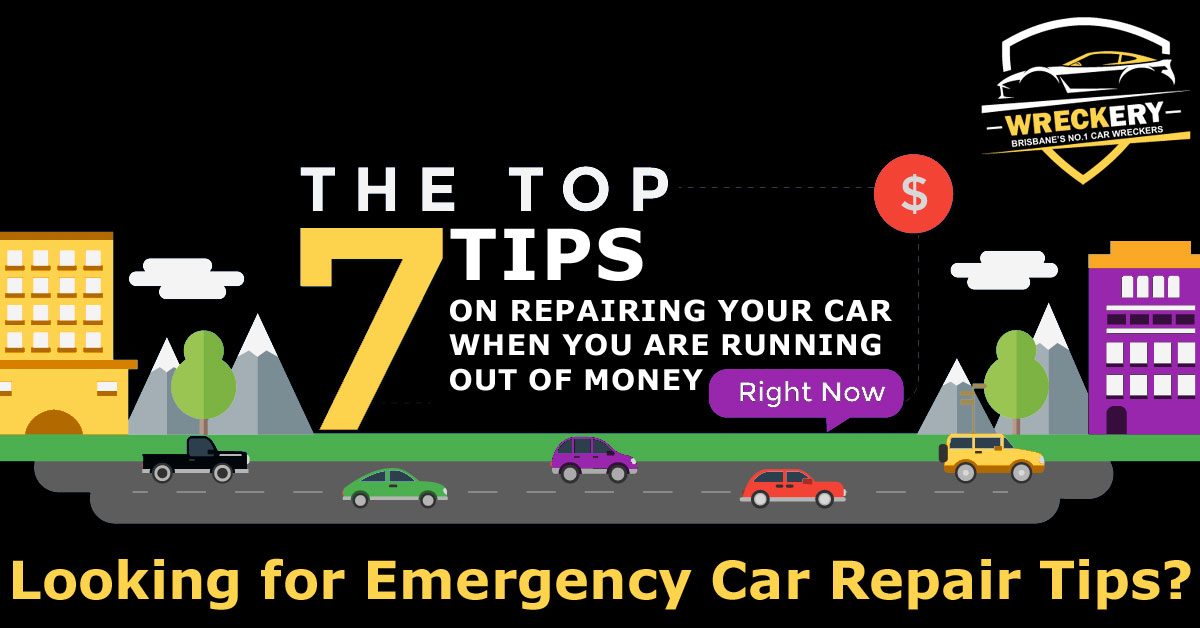 Top 7 Tips On Repairing Your Car When You Are Running Out Of Money