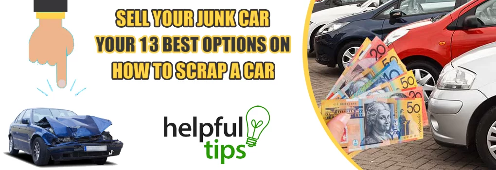 Sell Your Junk Car β Your 13 Best Options on How to Scrap a Car