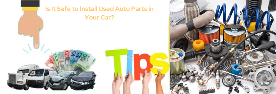 Install Used Auto Parts in Your Car