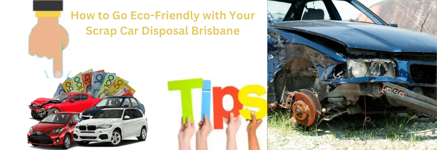 eco-friendly scrap car disposal Brisbane